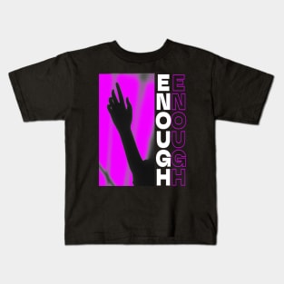 Thats Enough! Kids T-Shirt